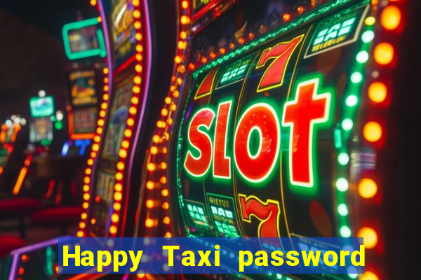 Happy Taxi password road 96 road 96 senha do cofre